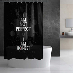 Шторка для душа I am not perfect, but I am honest, цвет: 3D-принт — фото 2