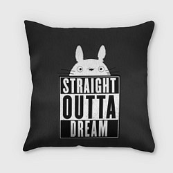 Подушка квадратная Тоторо Straight outta dream, цвет: 3D-принт