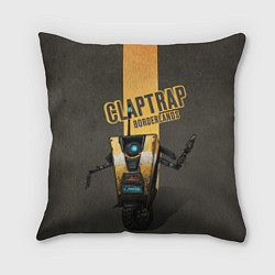 Подушка квадратная Claptrap, цвет: 3D-принт