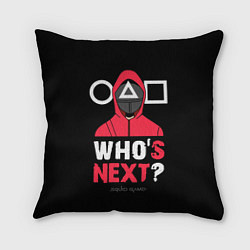 Подушка квадратная Squid game: Whos Next?, цвет: 3D-принт