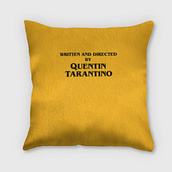 Подушка квадратная Срежиссировано Квентином Тарантино, цвет: 3D-принт