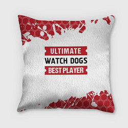 Подушка квадратная Watch Dogs: красные таблички Best Player и Ultimat, цвет: 3D-принт