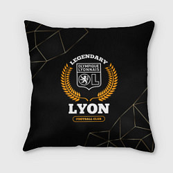 Подушка квадратная Лого Lyon и надпись legendary football club на тем, цвет: 3D-принт