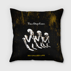 Подушка квадратная So Called Life - Three Days Grace, цвет: 3D-принт