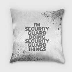 Подушка квадратная Im doing security guard things: на светлом, цвет: 3D-принт