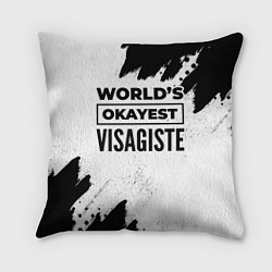 Подушка квадратная Worlds okayest visagiste - white, цвет: 3D-принт