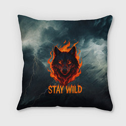 Подушка квадратная Stay wild волк в огне, цвет: 3D-принт