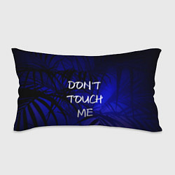 Подушка-антистресс Не трогай меня, цвет: 3D-принт
