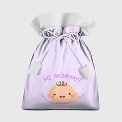 Мешок для подарков Hi mommy!, цвет: 3D-принт