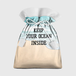 Мешок для подарков Keep your ocean inside, цвет: 3D-принт