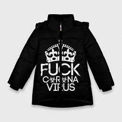 Куртка зимняя для девочки F*ck coronavirus, цвет: 3D-черный