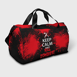 Сумки спортивные Keep Calm & Kill Zombies, цвет: 3D-принт
