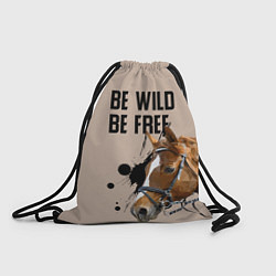 Рюкзак-мешок Be wild be free, цвет: 3D-принт