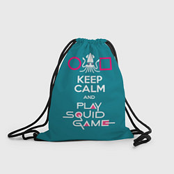 Рюкзак-мешок Keep calm and play squid game, цвет: 3D-принт