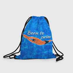 Рюкзак-мешок Рожденный плавать, цвет: 3D-принт