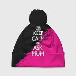 Шапка c помпоном Keep calm ask mum