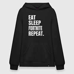 Худи оверсайз EAT SLEEP FORTNITE REPEAT