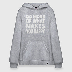 Худи оверсайз Надпись Do more of what makes you happy