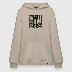 Толстовка-худи оверсайз Let It Be, цвет: миндальный