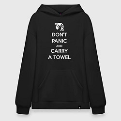 Толстовка-худи оверсайз Dont panic & Carry a Towel, цвет: черный