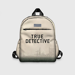 Детский рюкзак Настоящий детектив, цвет: 3D-принт