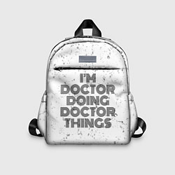 Детский рюкзак Im doing doctor things: на светлом, цвет: 3D-принт