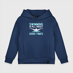 Толстовка оверсайз детская Хорошие времена это плавание, цвет: тёмно-синий