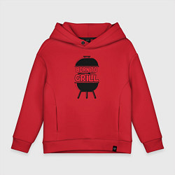 Толстовка оверсайз детская Born to grill, цвет: красный