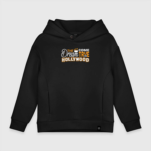 Детское худи оверсайз Мечта сбывается в Голливуде / Черный – фото 1