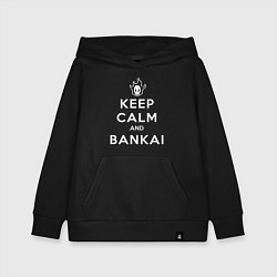 Детская толстовка-худи Keep calm and bankai - Bleach