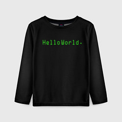 Лонгслив детский Hello world, цвет: 3D-принт