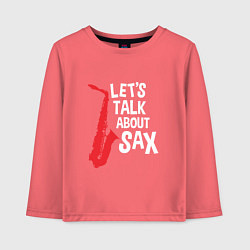 Детский лонгслив Let's talk about sax