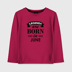 Детский лонгслив Legends are born in june