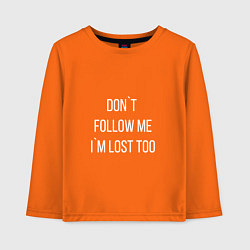 Лонгслив хлопковый детский Dont follow me Im lost too, цвет: оранжевый