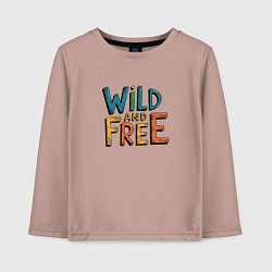 Лонгслив хлопковый детский Надпись Wild and free, цвет: пыльно-розовый