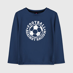 Лонгслив хлопковый детский Футбол против расизма, цвет: тёмно-синий