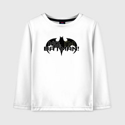Детский лонгслив Нет - я Бэтмен