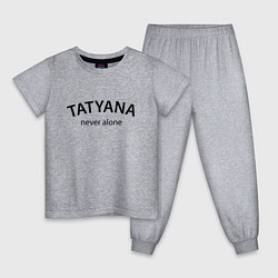 Детская пижама Tatyana never alone - motto