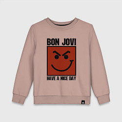 Детский свитшот Bon Jovi: Have a nice day