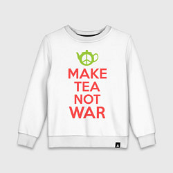 Детский свитшот Make tea not war