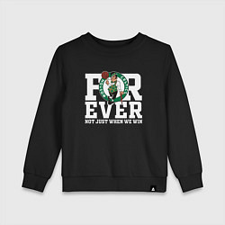 Детский свитшот FOREVER NOT JUST WHEN WE WIN, BOSTON CELTICS, БОСТ