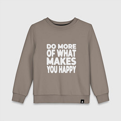 Детский свитшот Надпись Do more of what makes you happy