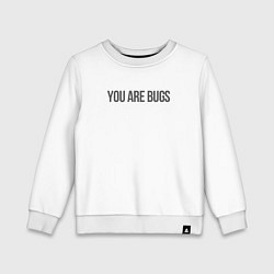Детский свитшот You are bugs - 3 Body Problem