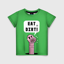 Детская футболка Eat Dirt