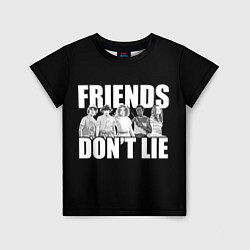 Футболка детская Friends Dont Lie, цвет: 3D-принт