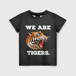 Футболка детская Тигр We are tigers, цвет: 3D-принт