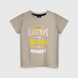 Футболка хлопковая детская Legends are born in august, цвет: миндальный