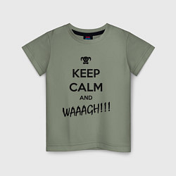 Футболка хлопковая детская Keep Calm & WAAAGH, цвет: авокадо