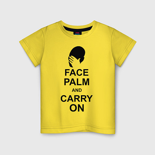 Детская футболка Face palm and carry on / Желтый – фото 1