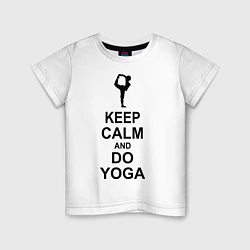 Футболка хлопковая детская Keep Calm & Do Yoga, цвет: белый